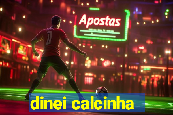 dinei calcinha